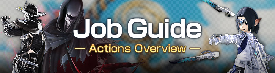 FINAL FANTASY 14 Job Guide Actions Overview